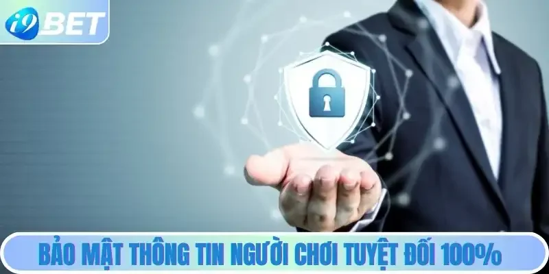 Bảo mật thông tin người chơi tuyệt đối 100% Bảo mật thông tin người chơi tuyệt đối 100%