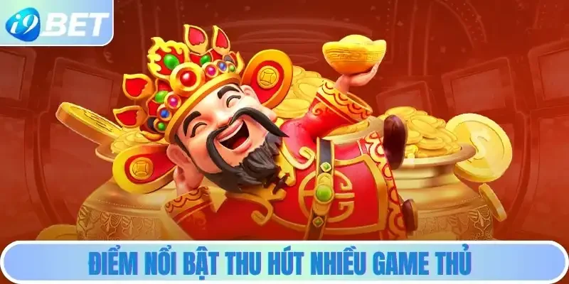 Điểm nổi bật khiến tựa game thu hút nhiều game thủ Điểm nổi bật khiến tựa game thu hút nhiều game thủ